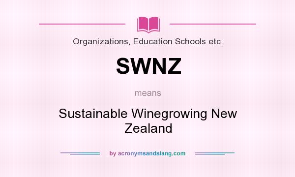 What does SWNZ mean? It stands for Sustainable Winegrowing New Zealand