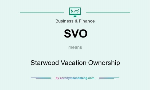 What does SVO mean? It stands for Starwood Vacation Ownership