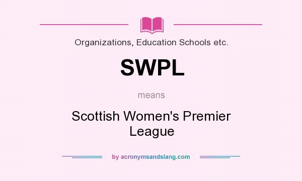 What does SWPL mean? It stands for Scottish Women`s Premier League