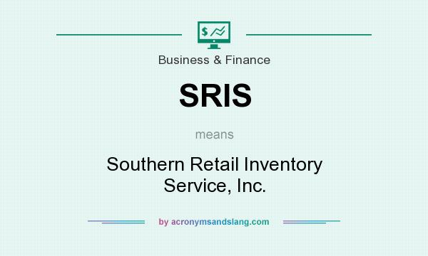 What does SRIS mean? It stands for Southern Retail Inventory Service, Inc.