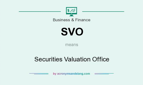 What does SVO mean? It stands for Securities Valuation Office
