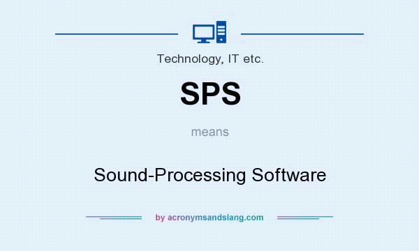 What does SPS mean? It stands for Sound-Processing Software