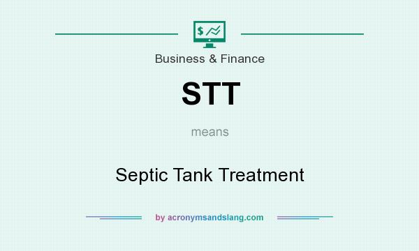 What does STT mean? It stands for Septic Tank Treatment