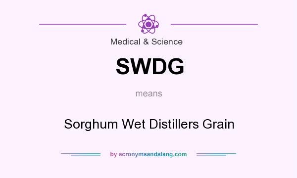 What does SWDG mean? It stands for Sorghum Wet Distillers Grain