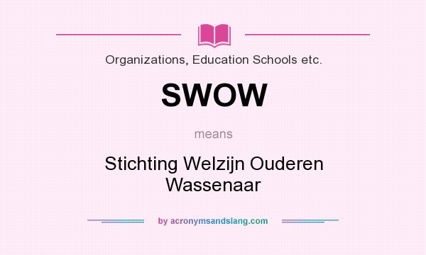 What does SWOW mean? It stands for Stichting Welzijn Ouderen Wassenaar