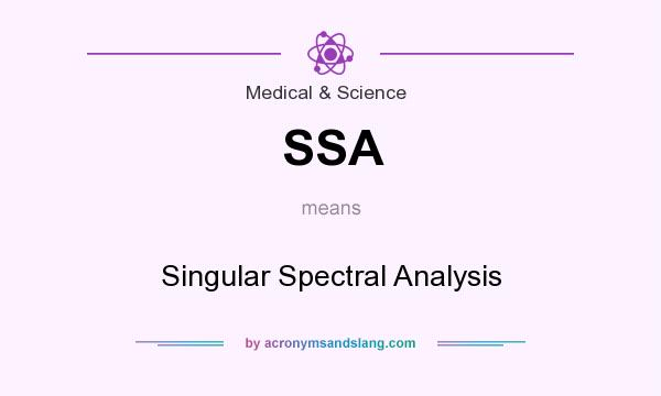 What does SSA mean? It stands for Singular Spectral Analysis
