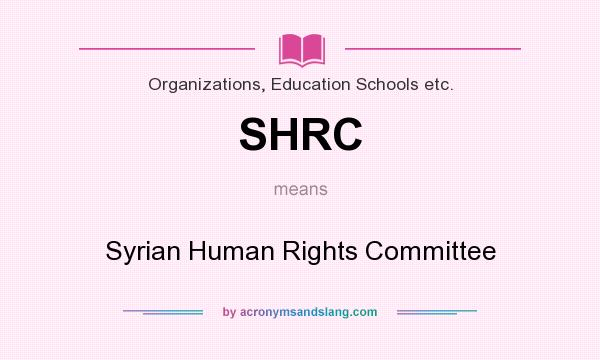 What does SHRC mean? It stands for Syrian Human Rights Committee