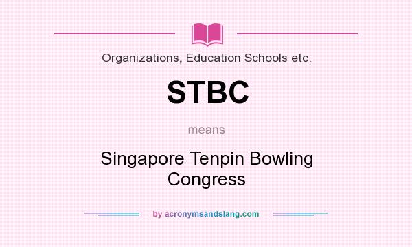 What does STBC mean? It stands for Singapore Tenpin Bowling Congress