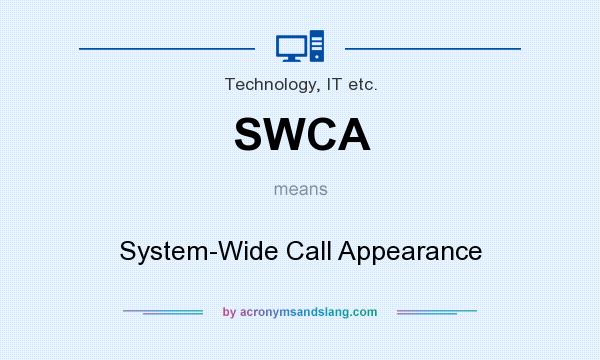 What does SWCA mean? It stands for System-Wide Call Appearance