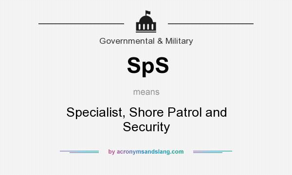 What does SpS mean? It stands for Specialist, Shore Patrol and Security