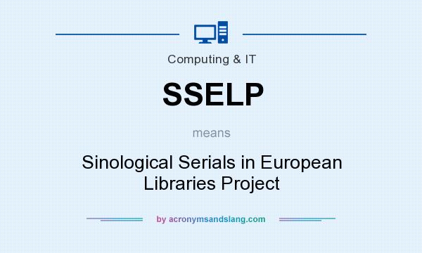 What does SSELP mean? It stands for Sinological Serials in European Libraries Project