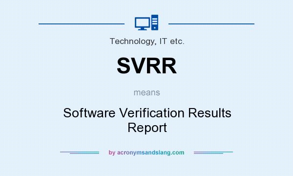 What does SVRR mean? It stands for Software Verification Results Report