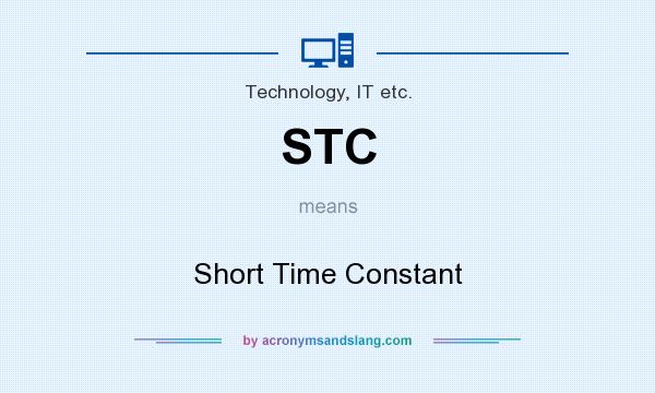 What does STC mean? It stands for Short Time Constant