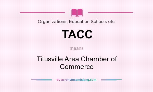 What does TACC mean? It stands for Titusville Area Chamber of Commerce