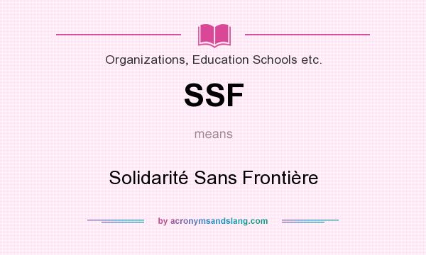 What does SSF mean? It stands for Solidarité Sans Frontière