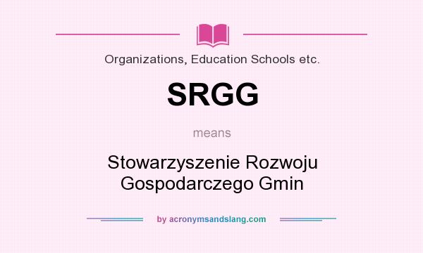What does SRGG mean? It stands for Stowarzyszenie Rozwoju Gospodarczego Gmin