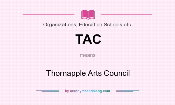 What does TAC mean? It stands for Thornapple Arts Council