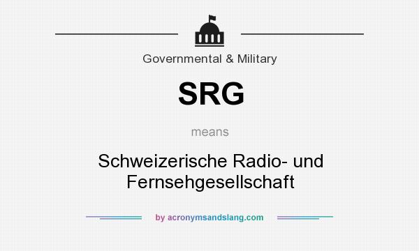 What does SRG mean? It stands for Schweizerische Radio- und Fernsehgesellschaft