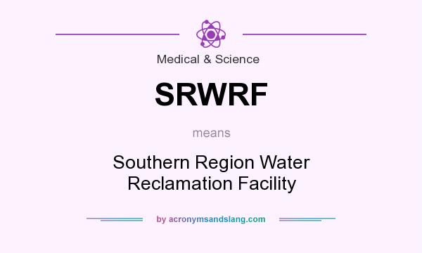What does SRWRF mean? It stands for Southern Region Water Reclamation Facility