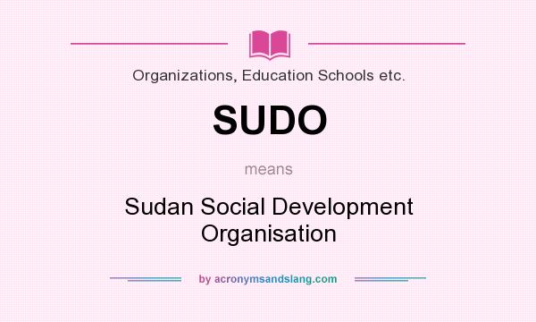 What does SUDO mean? It stands for Sudan Social Development Organisation