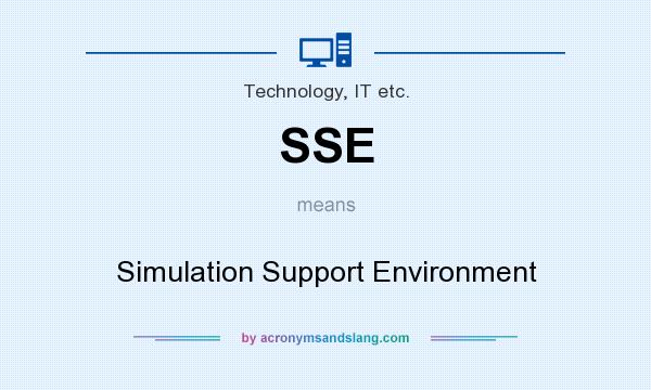 What does SSE mean? It stands for Simulation Support Environment