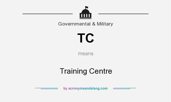 What does TC mean? It stands for Training Centre