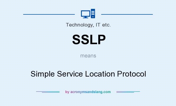 What does SSLP mean? It stands for Simple Service Location Protocol