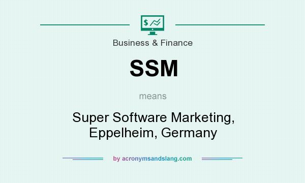 What does SSM mean? It stands for Super Software Marketing, Eppelheim, Germany
