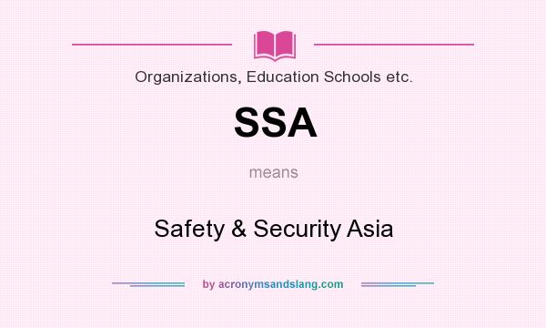 What does SSA mean? It stands for Safety & Security Asia