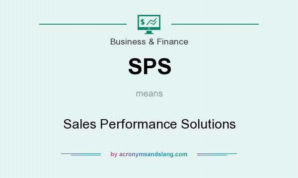 What does SPS mean? It stands for Sales Performance Solutions