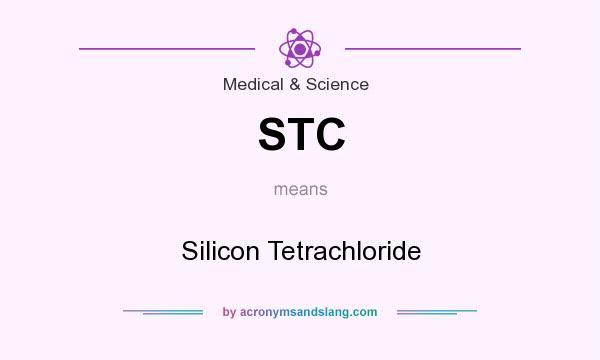 What does STC mean? It stands for Silicon Tetrachloride