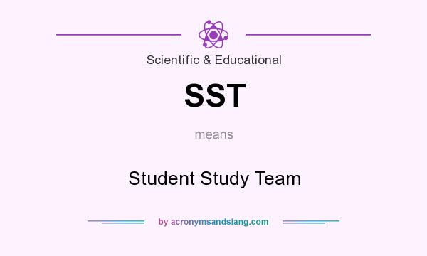 What does SST mean? It stands for Student Study Team
