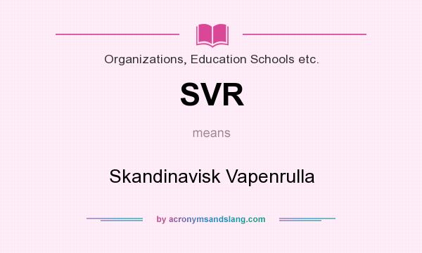 What does SVR mean? It stands for Skandinavisk Vapenrulla