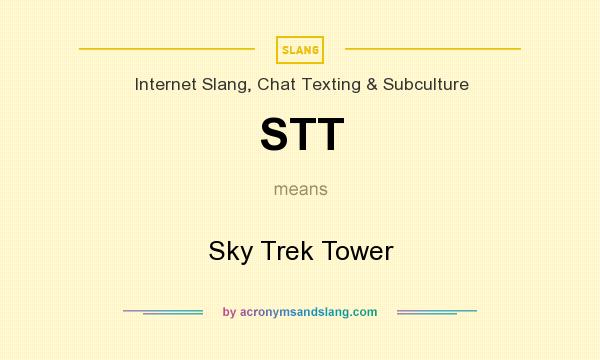 What does STT mean? It stands for Sky Trek Tower