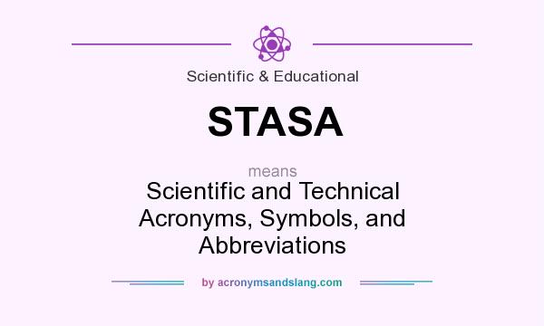 What does STASA mean? It stands for Scientific and Technical Acronyms, Symbols, and Abbreviations