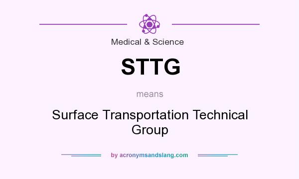 What does STTG mean? It stands for Surface Transportation Technical Group