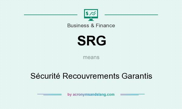 What does SRG mean? It stands for Sécurité Recouvrements Garantis