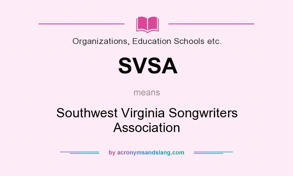 What does SVSA mean? It stands for Southwest Virginia Songwriters Association