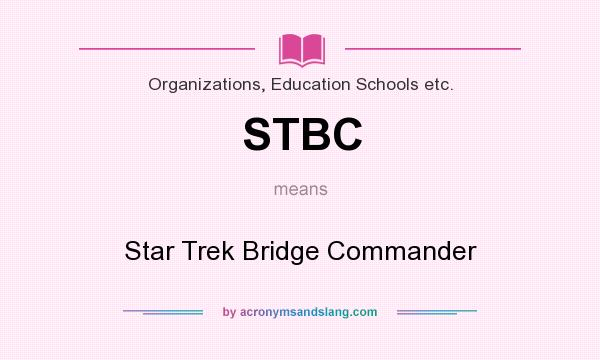 What does STBC mean? It stands for Star Trek Bridge Commander