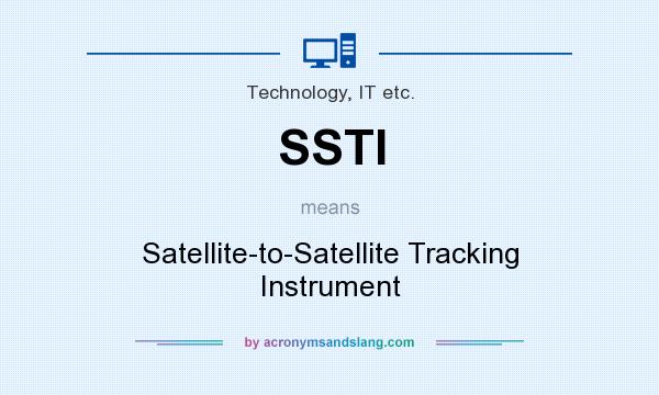 What does SSTI mean? It stands for Satellite-to-Satellite Tracking Instrument