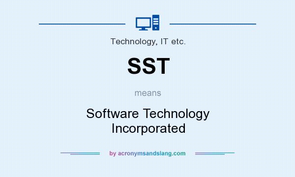 What does SST mean? It stands for Software Technology Incorporated
