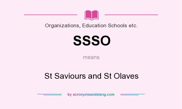 What does SSSO mean? It stands for St Saviours and St Olaves
