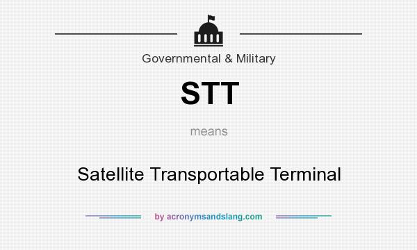 What does STT mean? It stands for Satellite Transportable Terminal