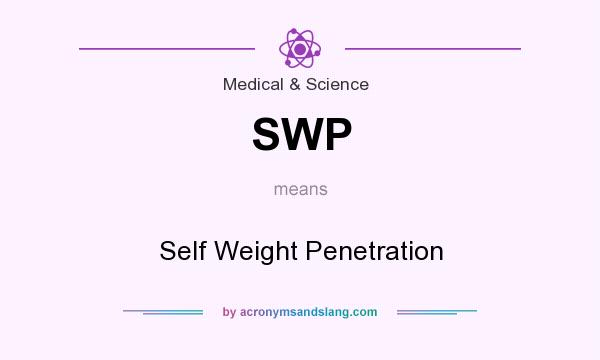 What does SWP mean? It stands for Self Weight Penetration