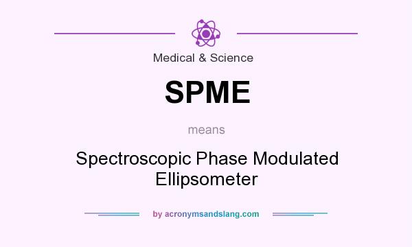 What does SPME mean? It stands for Spectroscopic Phase Modulated Ellipsometer