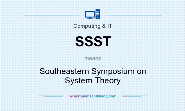 What does SSST mean? It stands for Southeastern Symposium on System Theory