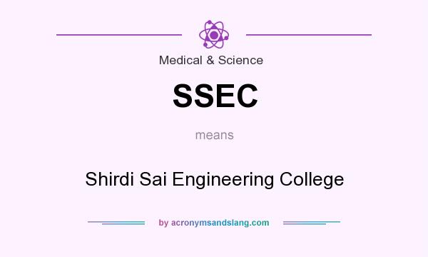 What does SSEC mean? It stands for Shirdi Sai Engineering College