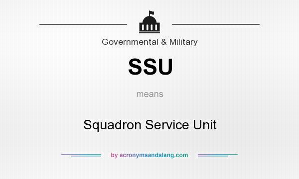 What does SSU mean? It stands for Squadron Service Unit
