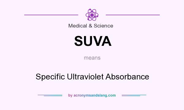 What does SUVA mean? It stands for Specific Ultraviolet Absorbance