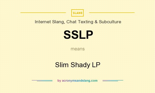 What does SSLP mean? It stands for Slim Shady LP